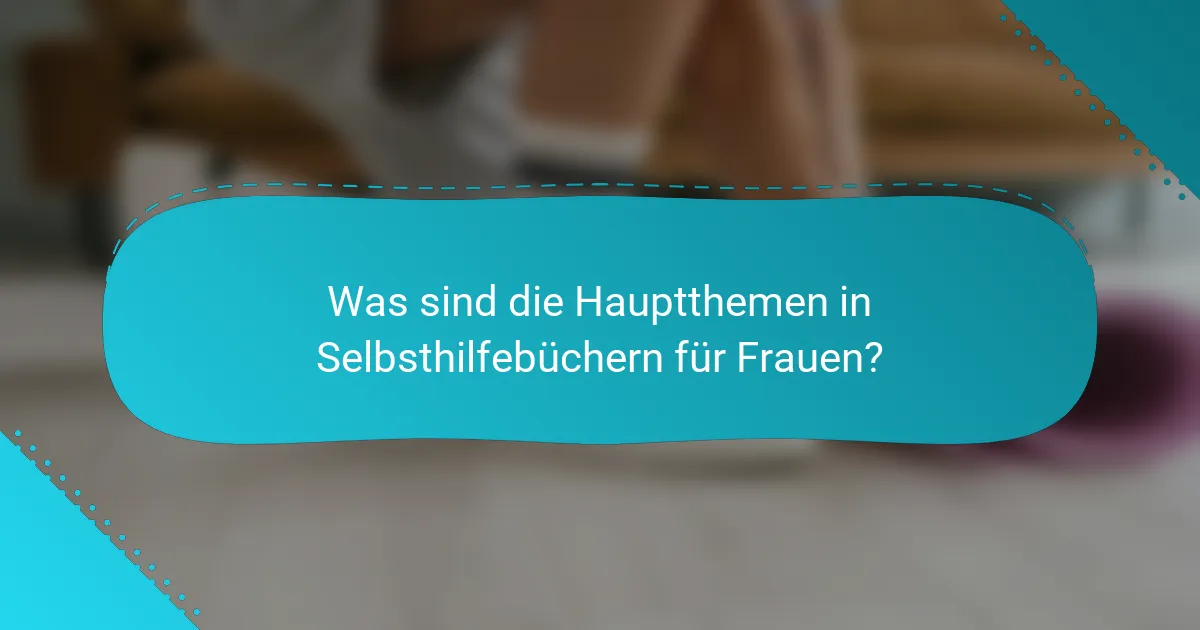 Was sind die Hauptthemen in Selbsthilfebüchern für Frauen?