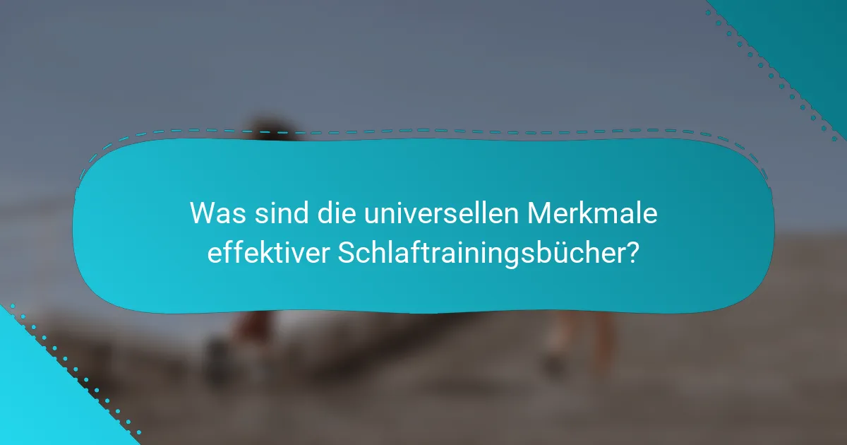 Was sind die universellen Merkmale effektiver Schlaftrainingsbücher?