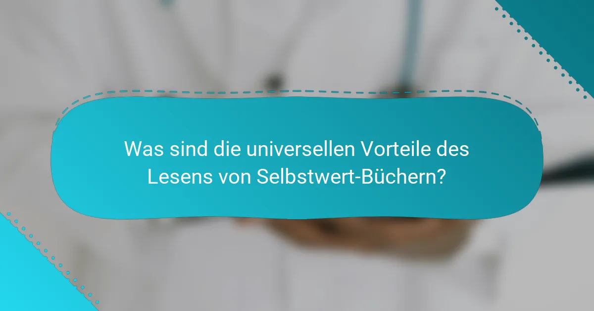 Was sind die universellen Vorteile des Lesens von Selbstwert-Büchern?