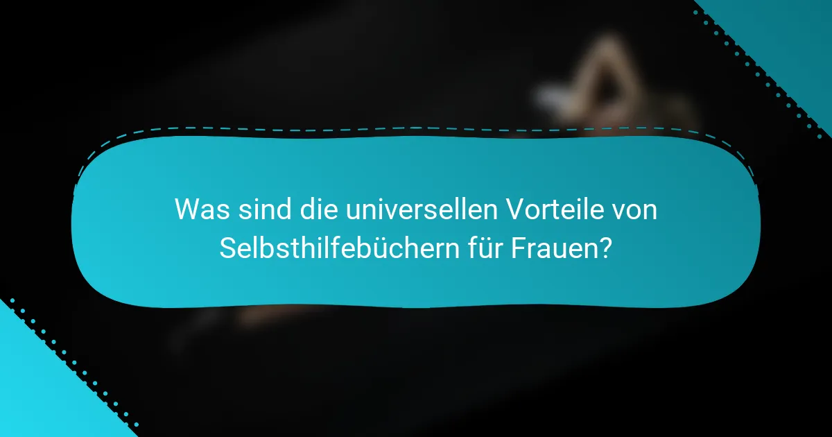Was sind die universellen Vorteile von Selbsthilfebüchern für Frauen?